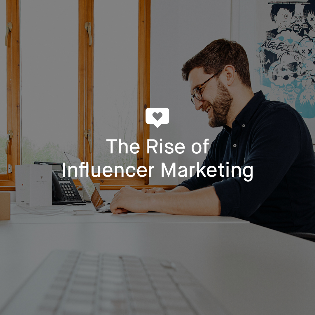 The Rise of Influencer Marketing