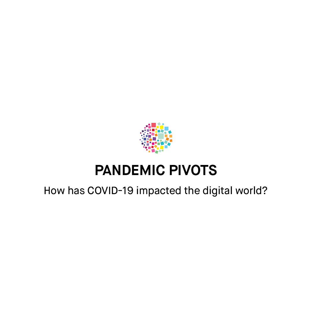 Pandemic Pivots – How has COVID-19 Impacted Digital Marketing?